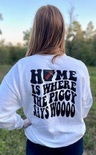 Home is Where the Piggy Says WOOOOO Sweatshirt